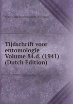 Tijdschrift voor entomologie Volume 84.d. (1941) (Dutch Edition)