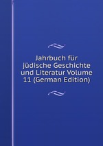 Jahrbuch fr jdische Geschichte und Literatur Volume 11 (German Edition)