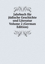 Jahrbuch fr jdische Geschichte und Literatur Volume 2 (German Edition)