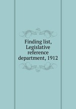 Finding list, Legislative reference department, 1912