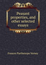Peasant properties, and other selected essays