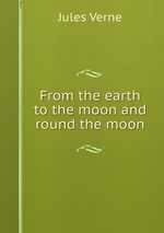 From the earth to the moon and round the moon
