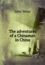 The adventures of a Chinaman in China
