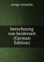berechnung von beiderseit (German Edition)