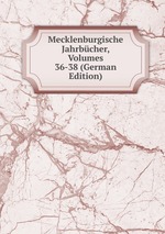 Mecklenburgische Jahrbcher, Volumes 36-38 (German Edition)