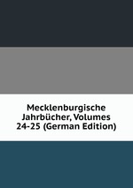Mecklenburgische Jahrbcher, Volumes 24-25 (German Edition)
