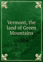 Vermont, the land of Green Mountains