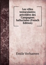 Les villes tentaculaires; prcdes des Campagnes hallucines (French Edition)