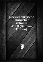 Mecklenburgische Jahrbcher, Volumes 49-50 (German Edition)