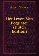 Het Leven Van Potgieter (Dutch Edition)