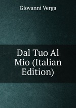 Dal Tuo Al Mio (Italian Edition)