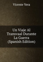 Un Viaje Al Transvaal Durante La Guerra (Spanish Edition)