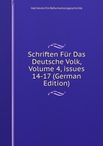 Schriften Fr Das Deutsche Volk, Volume 4, issues 14-17 (German Edition)