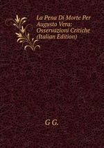 La Pena Di Morte Per Augusto Vera: Osservazioni Critiche (Italian Edition)