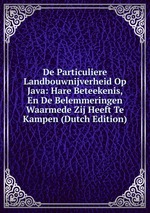 De Particuliere Landbouwnijverheid Op Java: Hare Beteekenis, En De Belemmeringen Waarmede Zij Heeft Te Kampen (Dutch Edition)
