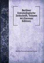 Berliner Entomologische Zeitschrift, Volume 44 (German Edition)