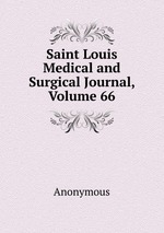 Saint Louis Medical and Surgical Journal, Volume 66
