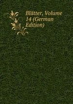 Bltter, Volume 14 (German Edition)