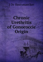 Chronic Urethritis of Gonococcic Origin