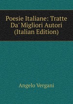 Poesie Italiane: Tratte Da` Migliori Autori (Italian Edition)