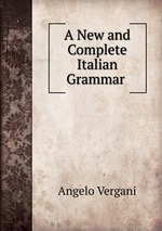 A New and Complete Italian Grammar