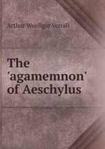The `agamemnon` of Aeschylus