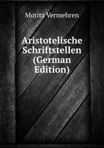 Aristotelische Schriftstellen (German Edition)