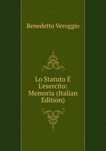 Lo Statuto E L`esercito: Memoria (Italian Edition)