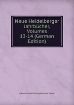 Neue Heidelberger Jahrbcher, Volumes 13-14 (German Edition)