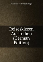 Reiseskizzen Aus Indien (German Edition)