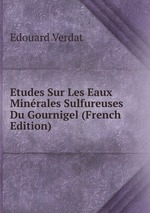 Etudes Sur Les Eaux Minrales Sulfureuses Du Gournigel (French Edition)