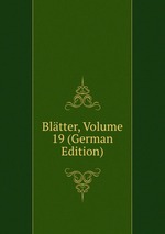 Bltter, Volume 19 (German Edition)