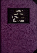 Bltter, Volume 2 (German Edition)