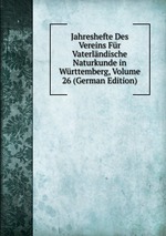 Jahreshefte Des Vereins Fr Vaterlndische Naturkunde in Wrttemberg, Volume 26 (German Edition)