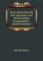 Over Methoden Bij Het Oplossen Van Meetkundige Vraagstukken . (Dutch Edition)
