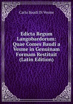 Edicta Regum Langobardorum: Quae Comes Baudi a Vesme in Genuinam Formam Restituit (Latin Edition)