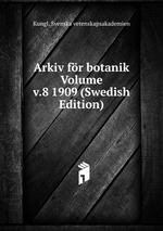 Arkiv fr botanik Volume v.8 1909 (Swedish Edition)