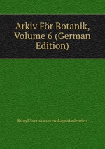 Arkiv Fr Botanik, Volume 6 (German Edition)