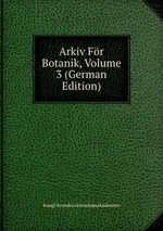 Arkiv Fr Botanik, Volume 3 (German Edition)