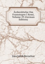 rsberttelse Om Framstegen I Kemi, Volume 29 (German Edition)