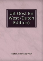 Uit Oost En West (Dutch Edition)