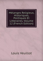 Mlanges Religieux, Historiques, Politiques Et Litteraires, Volume 12 (French Edition)