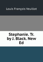 Stephanie. Tr. by J. Black. New Ed