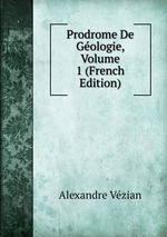 Prodrome De Gologie, Volume 1 (French Edition)