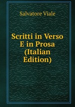 Scritti in Verso E in Prosa (Italian Edition)