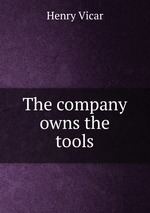 The company owns the tools