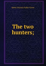 The two hunters;