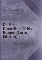 De Viris Illustribus Urbis Romae (Latin Edition)