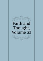 Faith and Thought, Volume 33