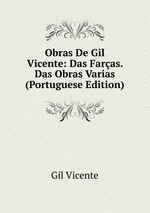 Obras De Gil Vicente: Das Faras. Das Obras Varias (Portuguese Edition)